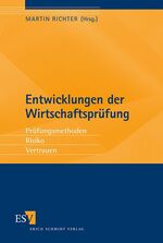 ISBN 9783503074822: Entwicklungen der Wirtschaftsprüfung - Prüfungsmethoden - Risiko - Vertrauen