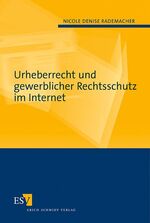 Urheberrecht und gewerblicher Rechtsschutz im Internet