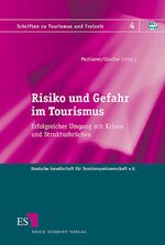 Risiko und Gefahr im Tourismus - Erfolgreicher Umgang mit Krisen und Strukturbrüchen