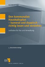 ISBN 9783503090600: Den kommunalen Haushaltsplan - kameral und doppisch - richtig lesen und verstehen – Leitfaden für Rat und Verwaltung