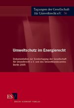 ISBN 9783503090761: Umweltschutz im Energierecht – Dokumentation zur Sondertagung der Gesellschaft für Umweltrecht e. V. und des Umweltbundesamtes Berlin 2005