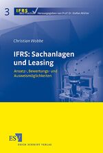 ISBN 9783503100996: IFRS: Sachanlagen und Leasing – Ansatz-, Bewertungs- und Ausweismöglichkeiten