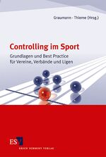 ISBN 9783503124527: Controlling im Sport - Grundlagen und Best Practice für Vereine, Verbände und Ligen