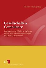 Gesellschafter-Compliance - Praxiswissen zu Pflichten, Haftungsrisiken und Vermeidungsstrategien für GmbH-Gesellschafter