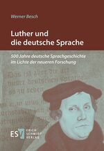 ISBN 9783503155224: Luther und die deutsche Sprache – 500 Jahre deutsche Sprachgeschichte im Lichte der neueren Forschung