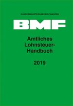 ISBN 9783503181728: Amtliches Lohnsteuer-Handbuch 2019