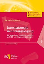 Internationale Rechnungslegung - Die wesentlichen Vorschriften nach IFRS und HGB – mit Aufgaben und Lösungen