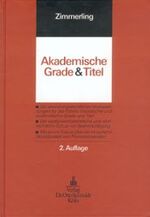 ISBN 9783504061210: Akademische Grade und Titel - Die verwaltungsrechtlichen Voraussetzungen für das Führen inländischer Grade und Titel. Der wettbewerbsrechtliche und strafrechtliche Schutz vor Beeinträchtigung. Mit einem Exkurs über die steuerliche Absetzbarkeit von Promot