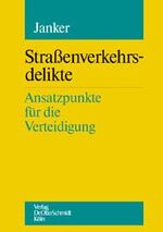 Straßenverkehrsdelikte - Ansatzpunkte für die Verteidigung