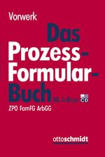 ISBN 9783504070182: Das Prozessformularbuch - Erläuterungen und Muster für den Zivilprozess, für das FamFG-Verfahren, das Insolvenzverfahren, die Zwangsvollstreckung und den Arbeitsgerichtsprozess, jeweils mit kostenrechtlichen Hinweisen