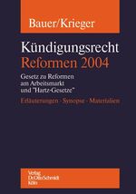 ISBN 9783504426354: Kündigungsrecht - Reformen 2004 – Gesetz zu Reformen am Arbeitsmarkt und "Hartz-Gesetze" - Erläuterungen, Synopse, Materialien