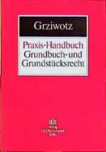 ISBN 9783504457419: Praxis-Handbuch Grundbuch- und Grundstücksrecht