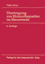 Übertragung von Einkunftsquellen im Steuerrecht - Möglichkeiten und Grenzen der Einkommensverlagerung durch Niessbrauch, Beteiligung und Darlehen mit einem rechtsvergleichenden Teil