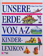 Unsere Erde von A - Z – Länderlexikon für Kinder