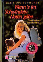 ISBN 9783505049385: Wenn's im Schwindeln Noten gäbe. ( Ab 10 J.). Im Schwindeln eine Eins / Danielea und der Klassenschreck. Zwei beliebte Schulromane.