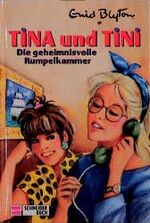 Tina und Tini / Die geheimnisvolle Rumpelkammer