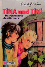 Tina und Tini / Das Geheimnis des Gärtners