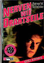 Nerven wie Drahtseile - drei Krimis