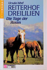 ISBN 9783505083662: Isbel, Ursula: Reiterhof Dreililien; Teil: Bd. 2., Die Tage der Rosen