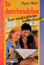 ISBN 9783505103162: Die Unzertrennlichen / Eine unglaubliche Entdeckung