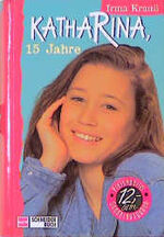 Irma Krauß: Katharina, 15 Jahre. Kathari Irma Krauß: Katharina, 15 Jahre. Kathari