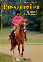 ISBN 9783505108969: Besser reiten – So versteht dich dein Pferd