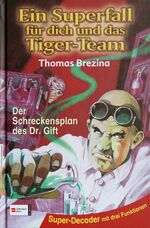 ISBN 9783505112287: Ein Superfall für dich und das Tiger-Team; Teil: Fall 1., Der Schreckensplan des Dr. Gift. Ill. von Werner Heymann