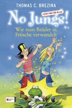 ISBN 9783505116056: No Jungs! Zutritt nur für Hexen, Band 02 - Wie man Brüder in Frösche verwandelt