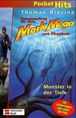 ISBN 9783505116728: Geheimauftrag für dich, Mark Mega und Phantom / Monster in der Tiefe