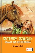 ISBN 9783505120947: Isbel, Ursula:    Reiterhof Dreililien; Teil: Sommer der Entscheidung