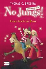 ISBN 9783505122019: Brezina, Thomas: No Jungs! - Zutritt nur für Hexen; Teil: 13., Hexe hoch zu Ross. mit Ill. von Betina Gotzen-Beek