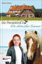 ISBN 9783505123023: Die Pferdeklinik, Band 1 - Ein stürmischer Sommer