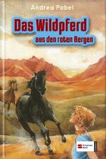 ISBN 9783505123627: Das Wildpferd aus den roten Bergen