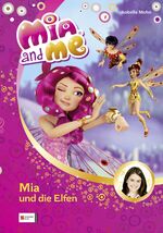 ISBN 9783505130168: Mia and me, Band 01 - Mia und die Elfen