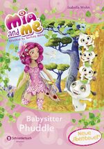 ISBN 9783505133589: Mia and me - Babysitter Phuddle: Neue Abenteuer Babysitter Phuddle