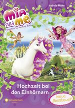 ISBN 9783505133602: Mia and me - Hochzeit bei den Einhörnern: Neue Abenteuer