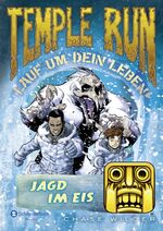 ISBN 9783505136924: Temple Run - Lauf um dein Leben!, Band 04 – Jagd im Eis