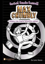 ISBN 9783505138904: Max Crumbly, Band 02 - Schule und andere schwarze Löcher