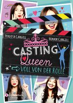 ISBN 9783505140365: Casting-Queen, Band 01: Voll von der Rolle Cargill, Perdita; Cargill, Honor; Schöffmann-Davidov, Eva and Görnig, Antje