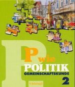 ISBN 9783506243812: P wie Politik - Neubearbeitung / Gemeinschaftskunde 2