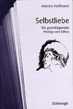 ISBN 9783506702005: Selbstliebe - Ein grundlegendes Prinzip von Ethos