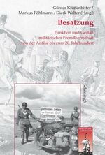 ISBN 9783506717368: Besatzung - Funktion und Gestalt militärischer Fremdherrschaft von der Antike bis zum 20. Jahrhundert. Herausgegeben in Verbindung mit dem Arbeitskreis Militärgeschichte e.V.