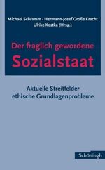 ISBN 9783506756275: Der fraglich gewordene Sozialstaat: Aktuelle Streitfelder - ethische Grundlagenprobleme.