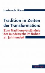 ISBN 9783506763150: Tradition in Zeiten der Transformation: Zum Traditionsverständnis der Bundeswehr im frühen 21. Jahrhundert