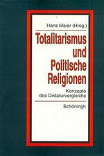 ISBN 9783506768254: Totalitarismus und politische Religionen : Konzepte des Diktaturvergleichs : A. Referate & Diskussionsbeiträge der internationalen Arbeitstagung des Instituts für Philosophie der Universität München vom 26. - 29. September 1994 - B. Beiträge der Forschung