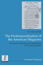 ISBN 9783506777737: The Professionalization of the American Magazine - Periodicals, Biography, and Nationalism in the Early Republic