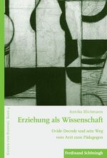 ISBN 9783506777799: Erziehung als Wissenschaft - Ovide Decroly und sein Weg vom Arzt zum Pädagogen