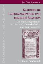 ISBN 9783506777898: Katholische Laienemanzipation und römische Reaktion – Die Indexkongregation im Literatur-, Gewerkschafts- und Zentrumsstreit