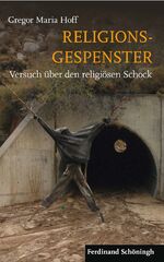 Religionsgespenster - Versuch über den religiösen Schock