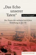 ISBN 9783506792808: "Das Echo unserer Taten" – Die Praxis der weltanschaulichen Erziehung in der SS